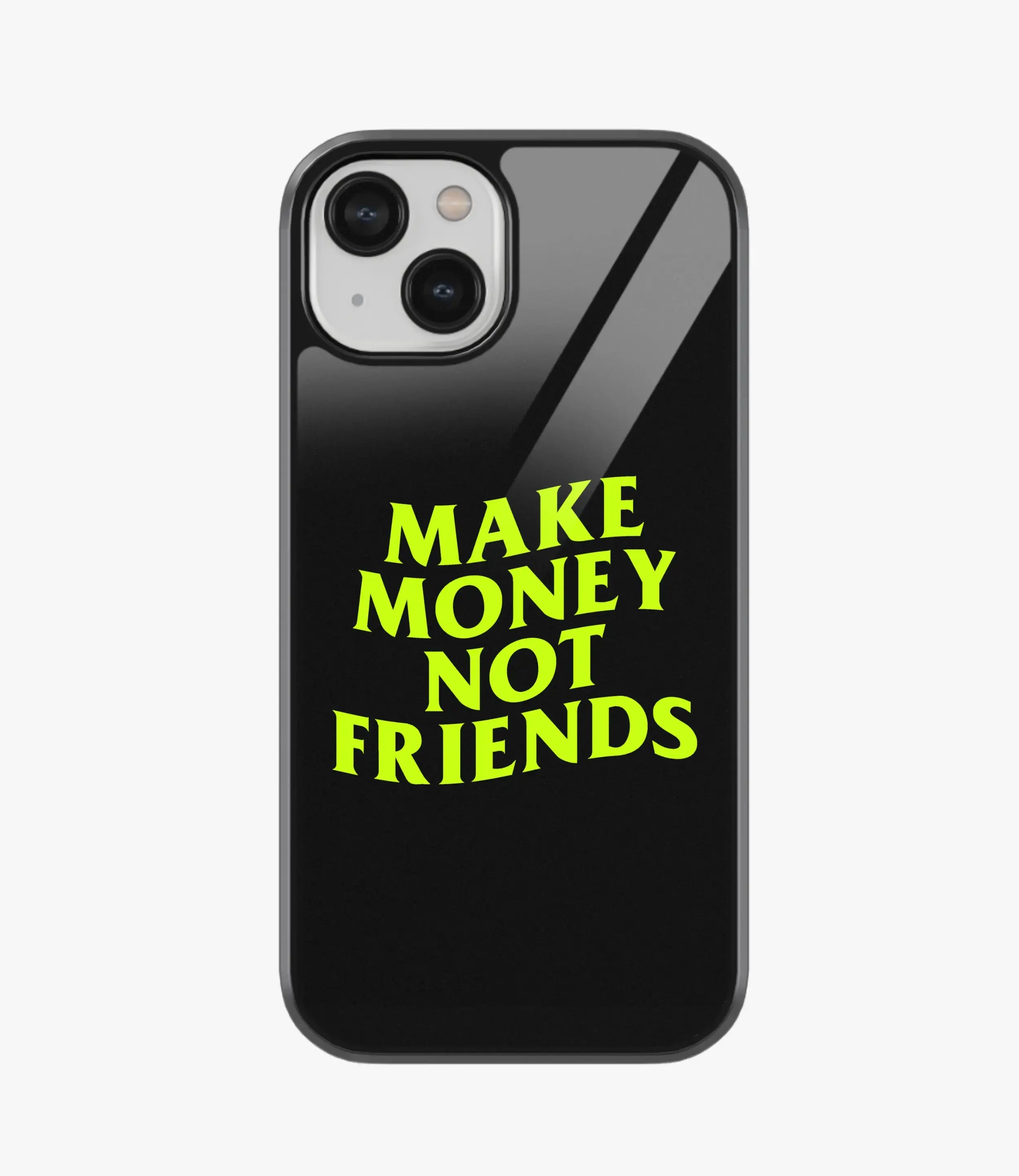 The Case Company Make Money Not Friends Glass Phone Case