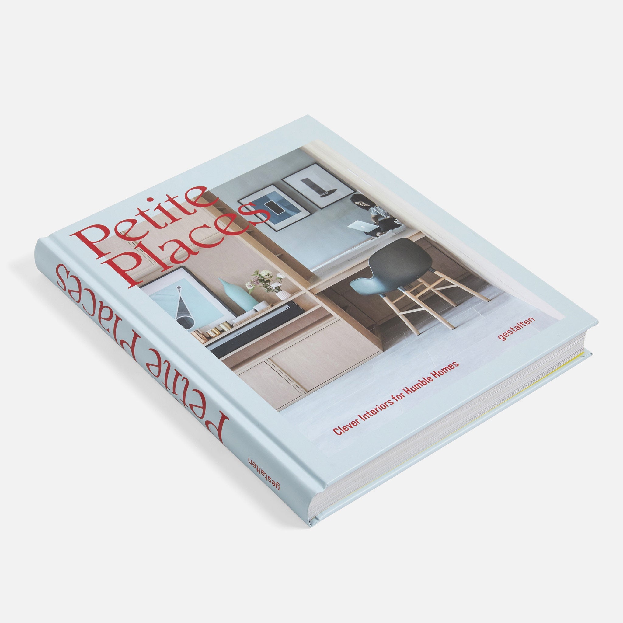 Gestalten Petite Places - Clever Interiors for Humble Homes