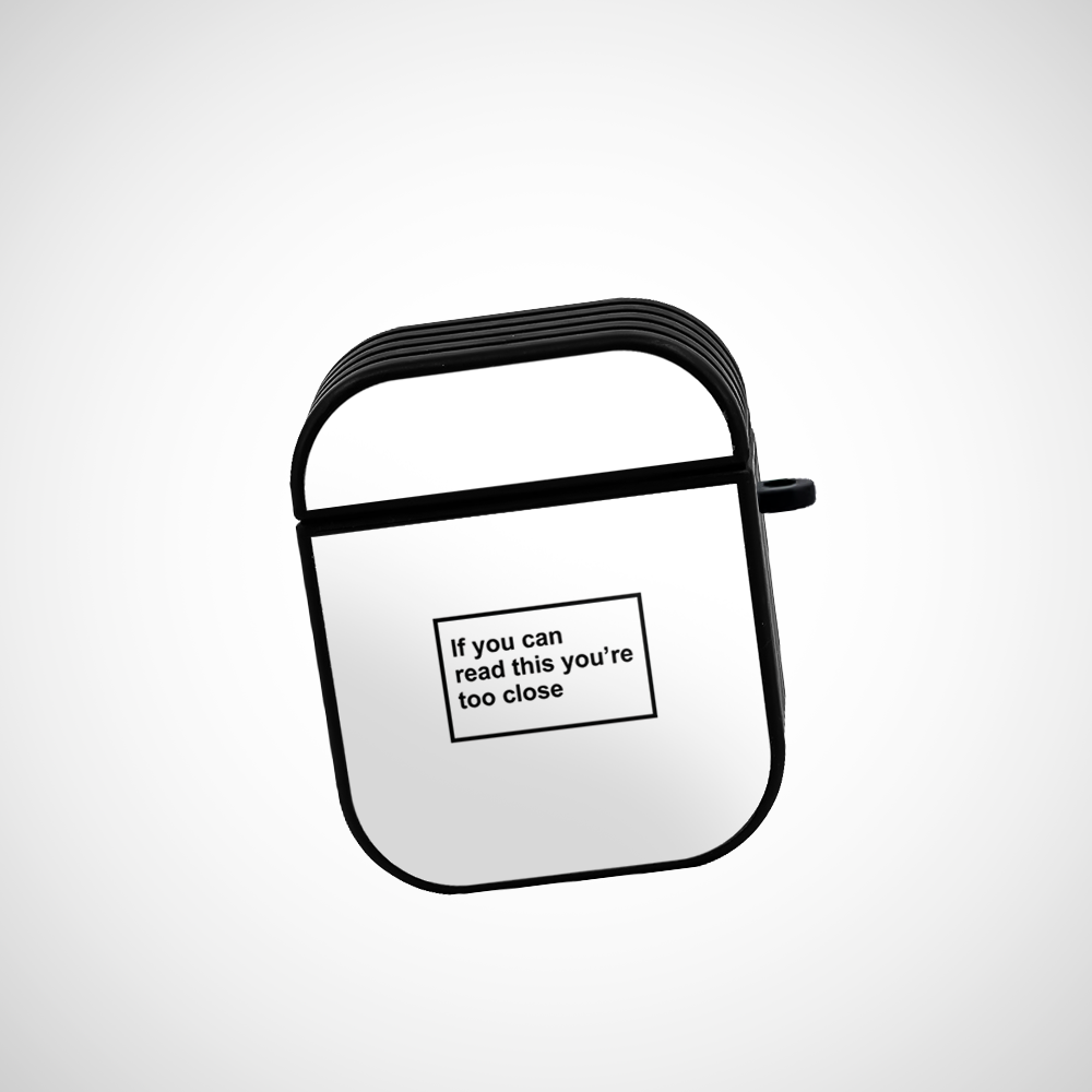 Cover It Up You are too close Glass Airpods 1st Gen Case Covers